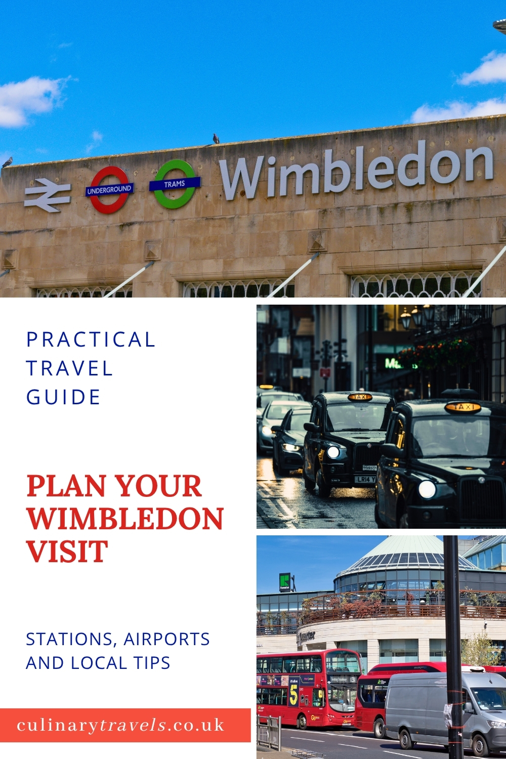 Pinterest pin for a Culinary Travels practical Wimbledon travel guide, with station, taxi and town centre images alongside text about planning a Wimbledon visit.