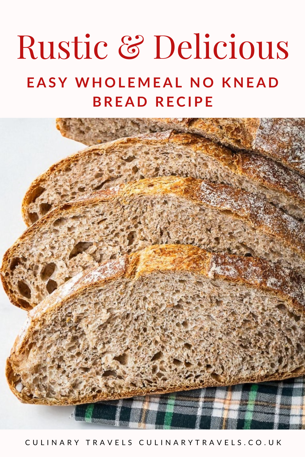 Wholemeal No-Knead Bread Pinterest Pin – Crusty, easy bread recipe with no kneading needed.